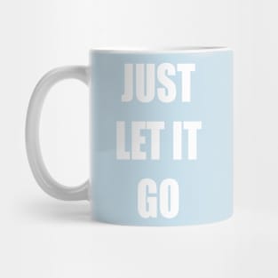 Just let it go Mug